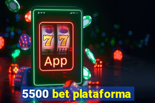 5500 bet plataforma